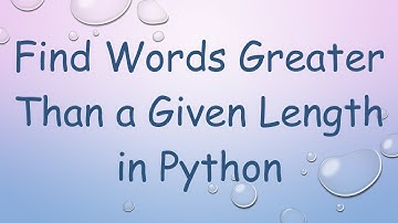 Find Words Greater Than a Given Length in Python