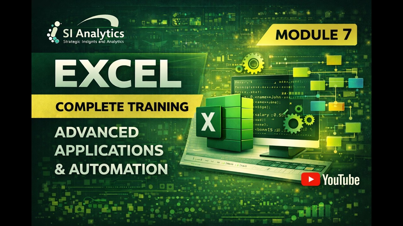 Microsoft Excel Full Course | Module 7: Advanced Applications & Automation