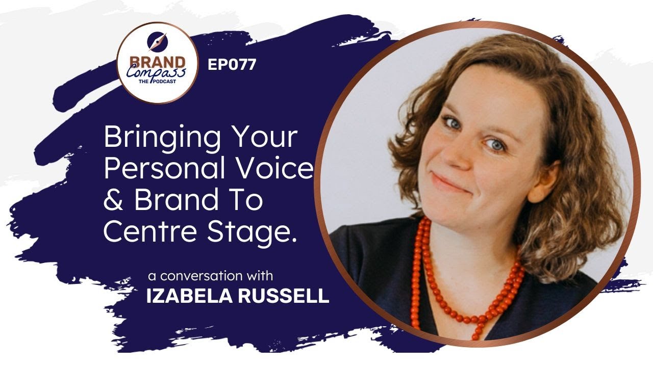 Bringing Your Personal Voice & Brand to Centre Stage, with Izabela Russell