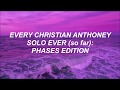 every chirstian anthony solo ever pt. 2 PHASES edition