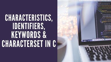 Characteristics | Identifiers | Keywords | CharacterSet | C