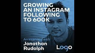 Growing an Instagram Following to 600k with Jonathan Rudolph