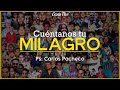 🔥  060621 | Cuéntanos Tu Milagro | Ps. Carlos Pacheco | Saltillo, Coah.