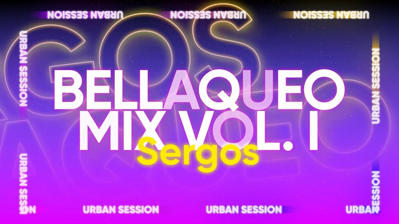 Bellaqueo Mix Vol. 1 by SERGOS - YouTube