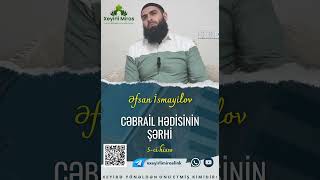 Cəbrail hədisinin şərhi | 5 - ci hissə | Əfsan İsmayilov