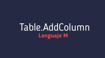 Table.AddColumn - Lenguaje M de Power Query