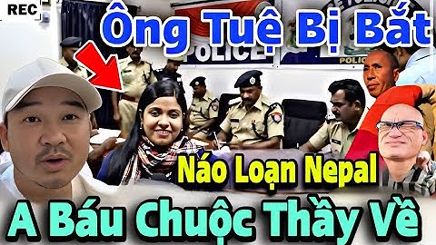 Trực Tiếp Chiều 6/12 Biến Căng Sư Minh Tuệ Lên Đồn, Xúc Rác Cầu Cứu Đoàn Văn Báu Tại Nepal  