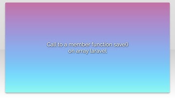 Call to a member function save() on array laravel