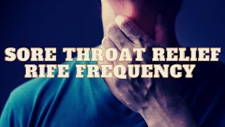 Sore Throat Relief Rife Frequency | Pharyngitis - Rife Frequency | Healing Sound Therapy