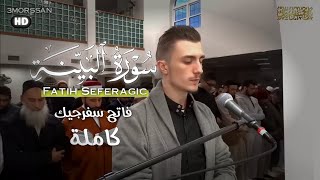 Surah Al-Bayyinah (The Clear Proof) | Fatih Seferagic | فاتح سفرجيك | سورة البينة