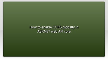 How to enable CORS globally in ASP.NET web API core