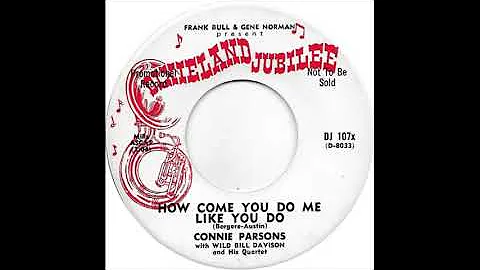 Connie Parsons (How Come You Do Me Like You Do)