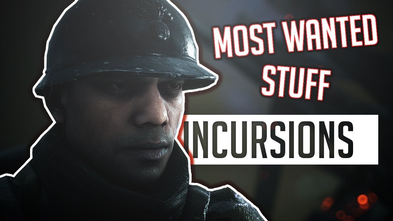 ➩ MOST WANTED STUFF - Battlefield 1 Incursions