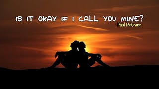 Video thumbnail of "Paul McCrane - Is It Okay If I Call You Mine? (Lyrics)"