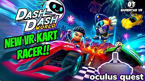 Dash Dash: World Racing on Oculus Quest | Early Access Gameplay