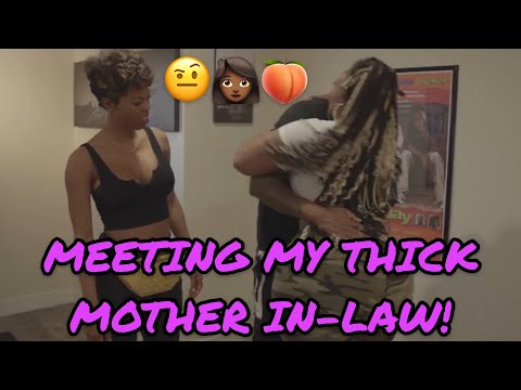 MEETING MY THICK MOTHER IN-LAW! 😱