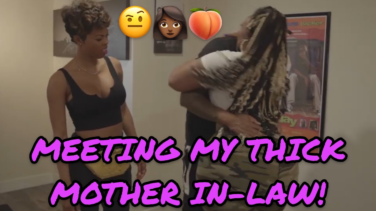 MEETING MY THICK MOTHER IN-LAW! 😱 - YouTube.