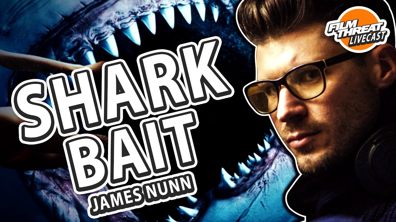 SHARK BAIT WITH JAMES NUNN | Film Threat Podcast Live | Director Interview
