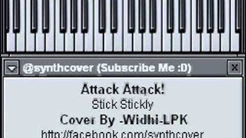 [SYNTH] Attack Attack! - Stick Stickly