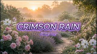 Alley Ivy - Crimson Rain (Lyrics)