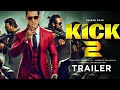 Kick 2 movie trailer teaser announcement first look releasing new update  salman khan  sajid n