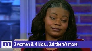 3 women & 4 kids...But there's more! | The Maury Show 3 women & 4 kids...But there's more! | The Maury Show