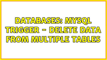 Databases: MySQL trigger - delete data from multiple tables