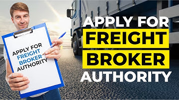 Apply for Freight Broker Authority | Easy Steps To Get Your Freight Broker License