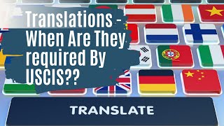 Translations - When Are They required By USCIS??