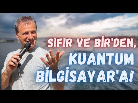 SIFIR VE BİR'DEN KUANTUM BİLGİSAYAR'A (Ruh Ne İle Beslenir?)