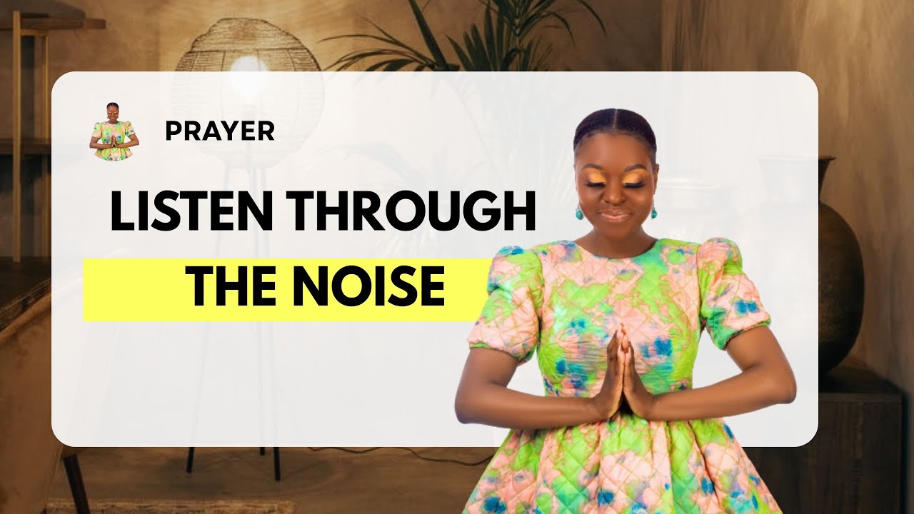 Prayer : Listening Through The Noise