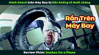 [Review Phim] Hàng Nghìn Rắn Độc Tấn Công Máy Bay Trên Không Trung | Snakes on a Plane