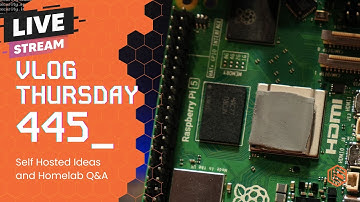 VLOG Thursday 445: Self Hosted Ideas and Homelab Q&A