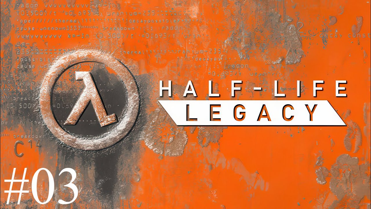 [PC] Half-Life Legacy (2025) #03
