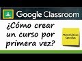 Google Classroom para profesores ¿Cómo crear un curso?