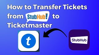 How to Transfer Tickets from StubHub to Ticketmaster