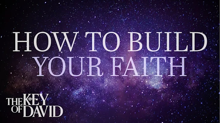 How to Build Your Faith