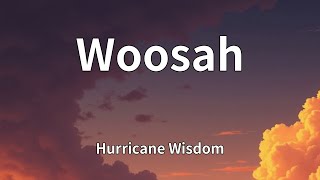 Hurricane Wisdom - Woosah (Lyrics)