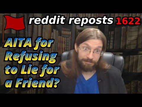 AITA for Refusing to Lie for a Friend? | 3 Stories | 1622