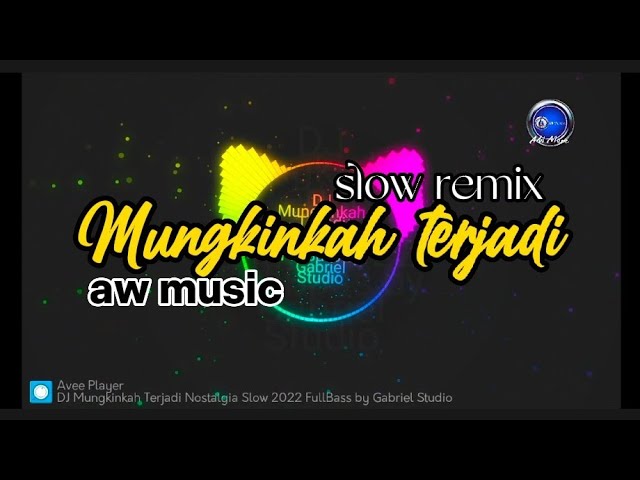 DJ MUNGKINKAH TERJADI slow remix aw music class=