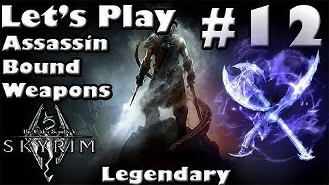 Skyrim Bound Weapon Assassin Part 12