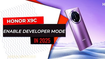 Honor X9c 5G: How to Enable Developer Options (Mode) & USB Debugging (2025 Guide)
