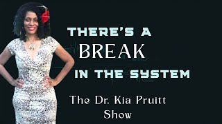 There's a Break in the System!