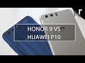 Honor 9 vs Huawei P10: Is there actually any difference?