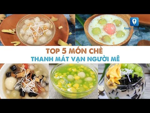 Video TOP 5 MÓN CHÈ thanh mát vạn người mê | Feedy VN - youtube