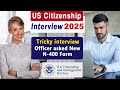 Practice US Citizenship N-400 Naturalization Interview 2025 with Real applicant [Tricky Questions]