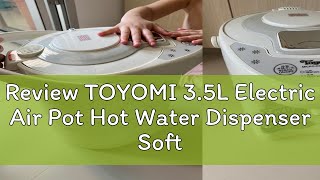 Review TOYOMI 3.5L Electric Air Pot Hot Water Dispenser Soft Touch Dispensing Button EPA 357 screenshot 4