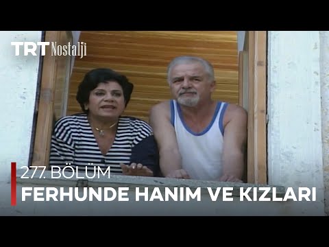 Ferhunde Hanım ve Kızları 277. Bölüm
