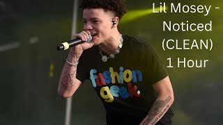 Lil Mosey - Noticed (CLEAN) 1 Hour