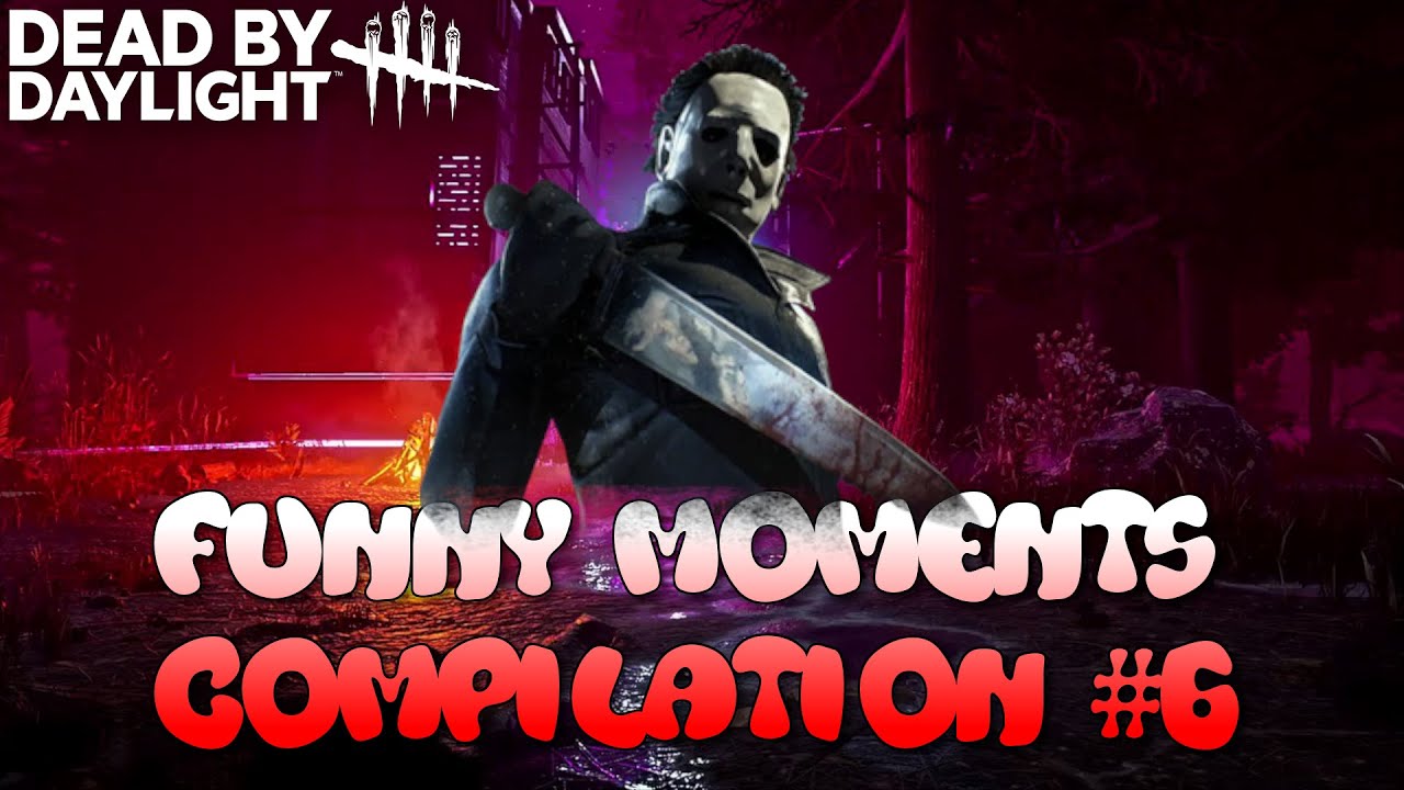 Dead by Daylight Funny Moments Compilation #6 - YouTube
